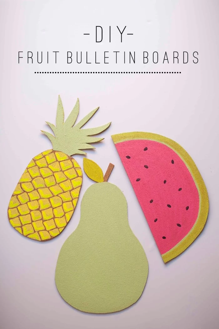cork bulletin boards, shaped like a pineaple, a pear and a slice of watermelon, and painted in yellow, pale green and pink, cheap ways to decorate a teenage girl's bedroom, diy fruit bulletin boards, written in black