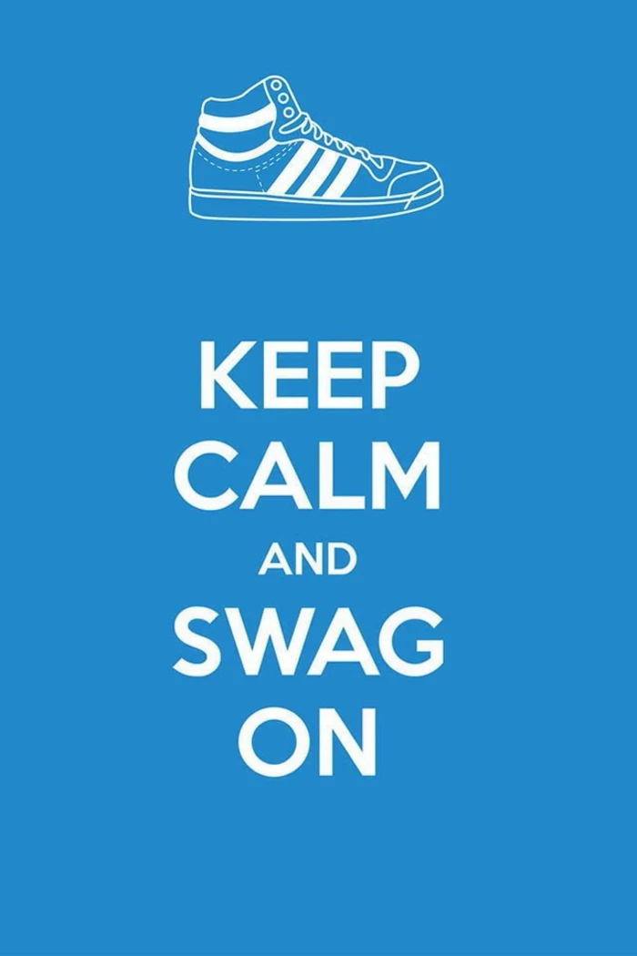 keep calm and swag on, blue background, white sneaker, nature iphone wallpaper
