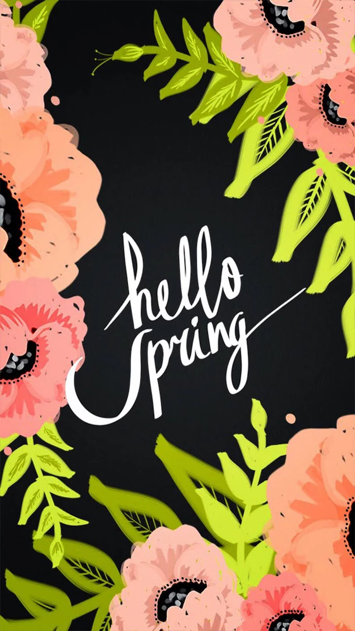 images of spring, black background, floral phone wallpaper, hello spring quote