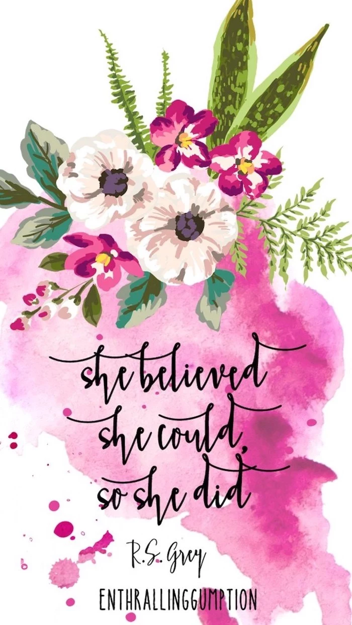 she believed she could so she did, inspirational quote, phone wallpaper, spring flowers wallpaper