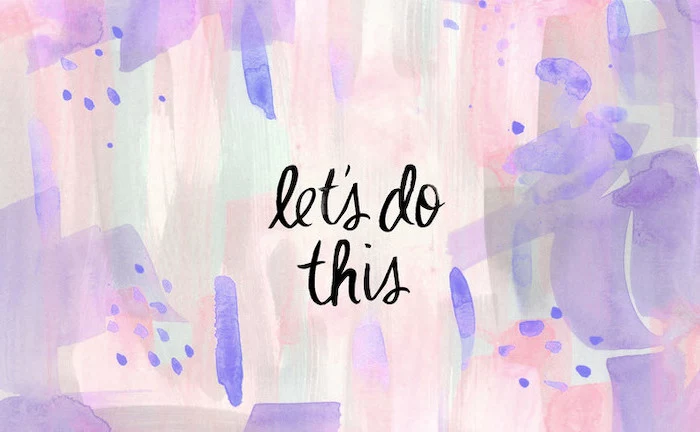 let's do this, pastel pink background, purple and pink, orange and green, watercolour background