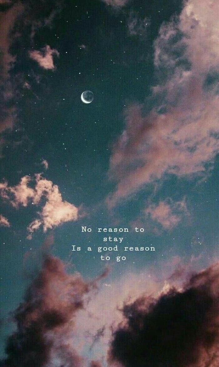 no reason to stay, is a good reason to go, dark sky, pink iphone wallpaper