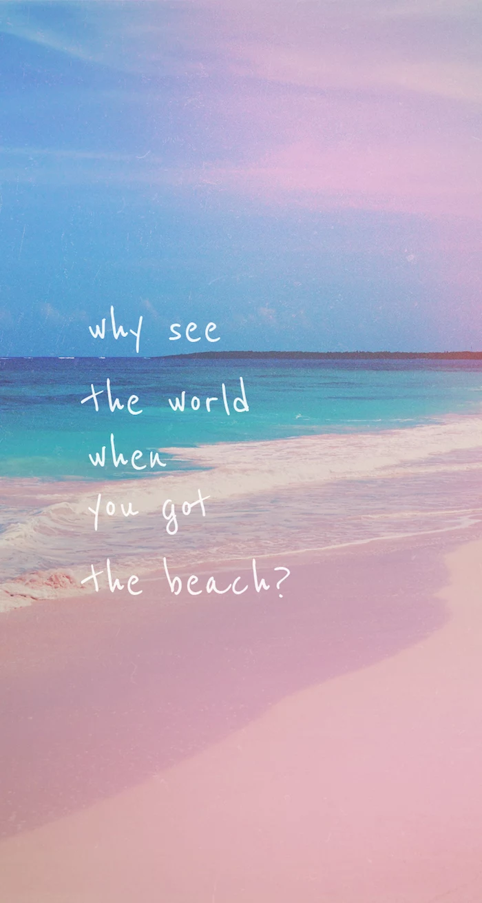 why see the world, when you got the beach, tumblr backgrounds black and white, ocean waves