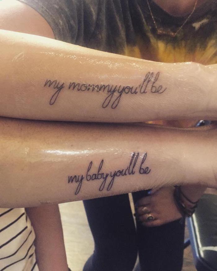 my mommy you'll be, my baby you'll be, side arm tattoos, mother daughter tattoos on wrist