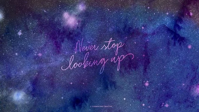 never stop looking up, written in pink over purple and pink galaxy background, space wallpaper 4k, sky filled with stars