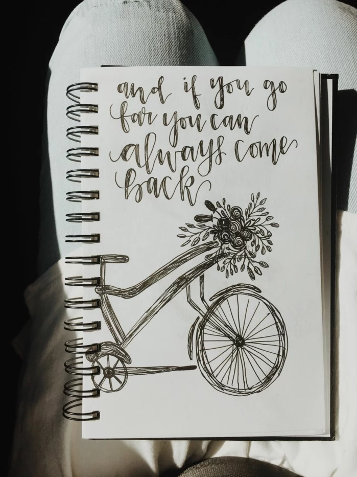 and if you go far you can always come back, written over a drawing of a bike, cool drawing ideas