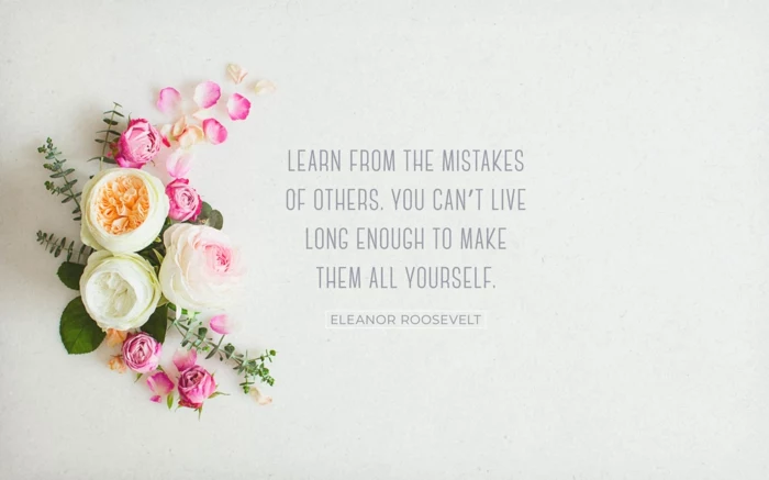 eleanor roosevelt quote, tough times quotes, written with grey letters on white background, photo of flowers