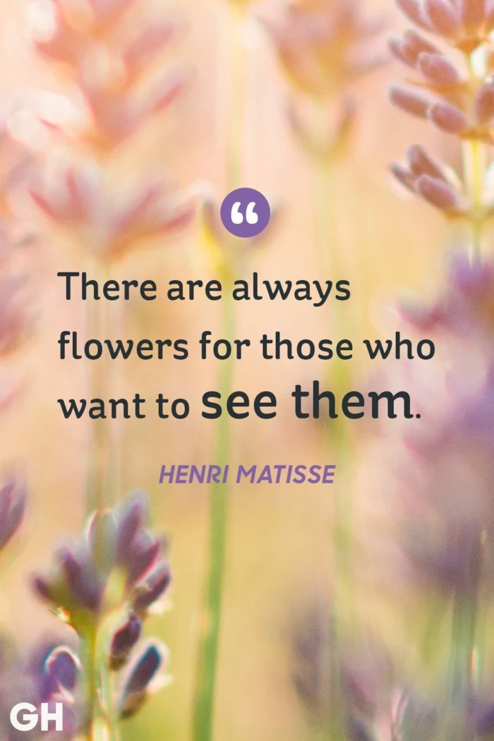 henri matisse quote, written with black letters, background photo of flowers, spiritual words of encouragement