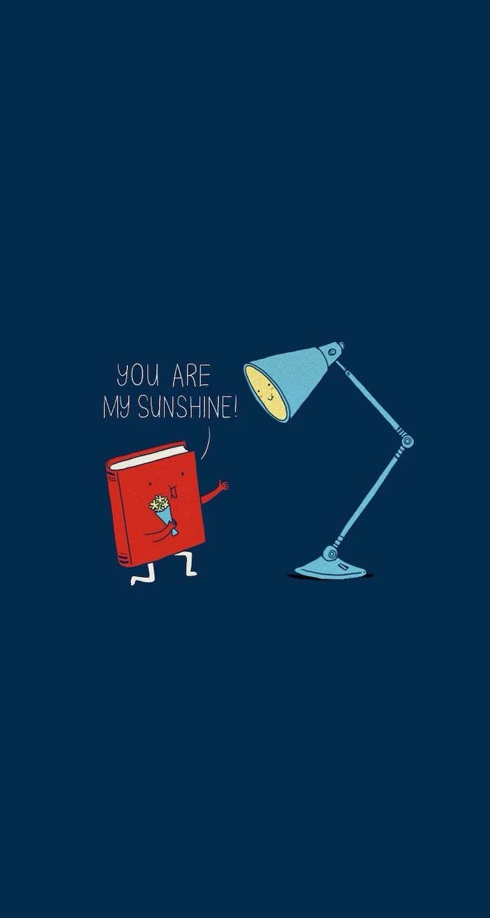 funny wallpapers for phones drawing of lamp and book you are my sunshine written on dark blue background
