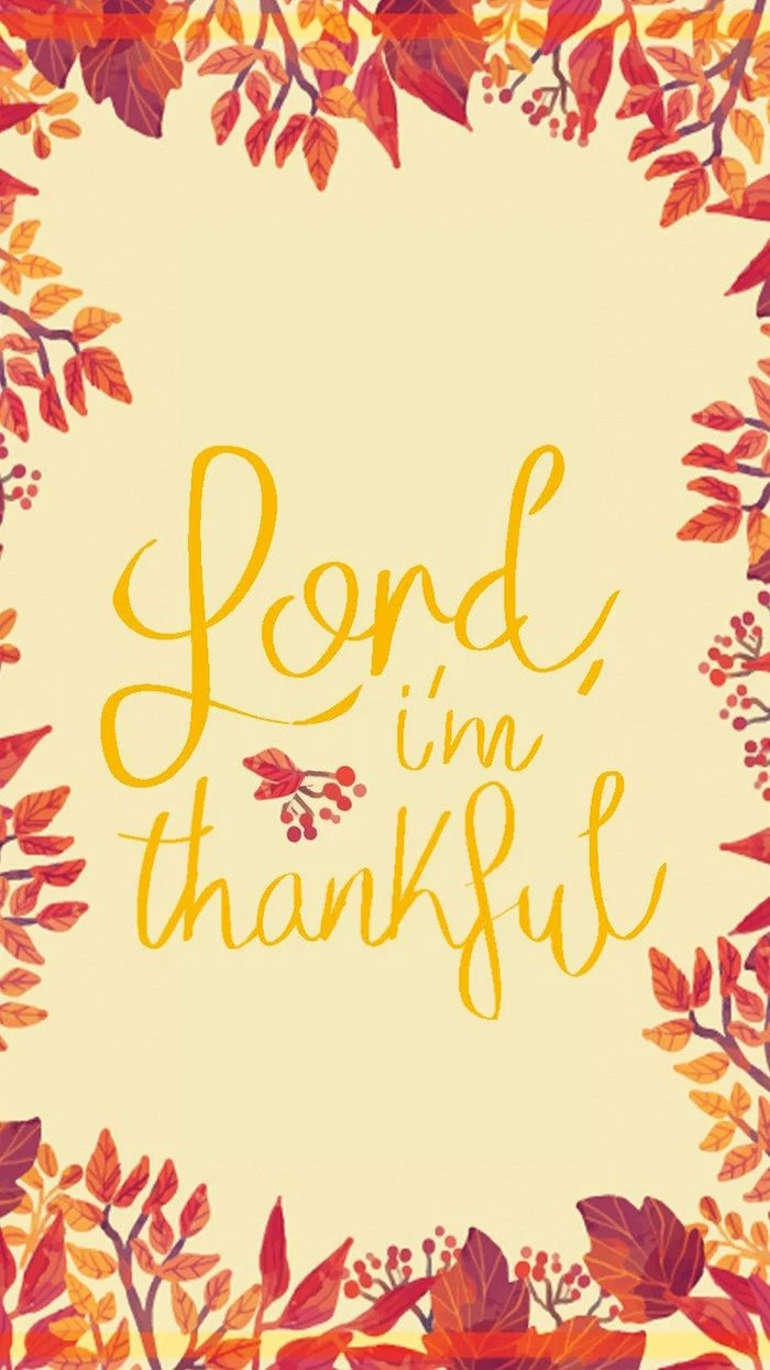 lord im thankful written in yellow cursive font happy thanksgiving wallpaper drawings of orange purple leaves