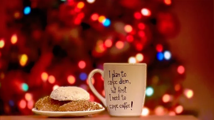 mug next to plate with cookies christmas background iphone i plan to carpe diem but first i need to carpe coffee written on mug