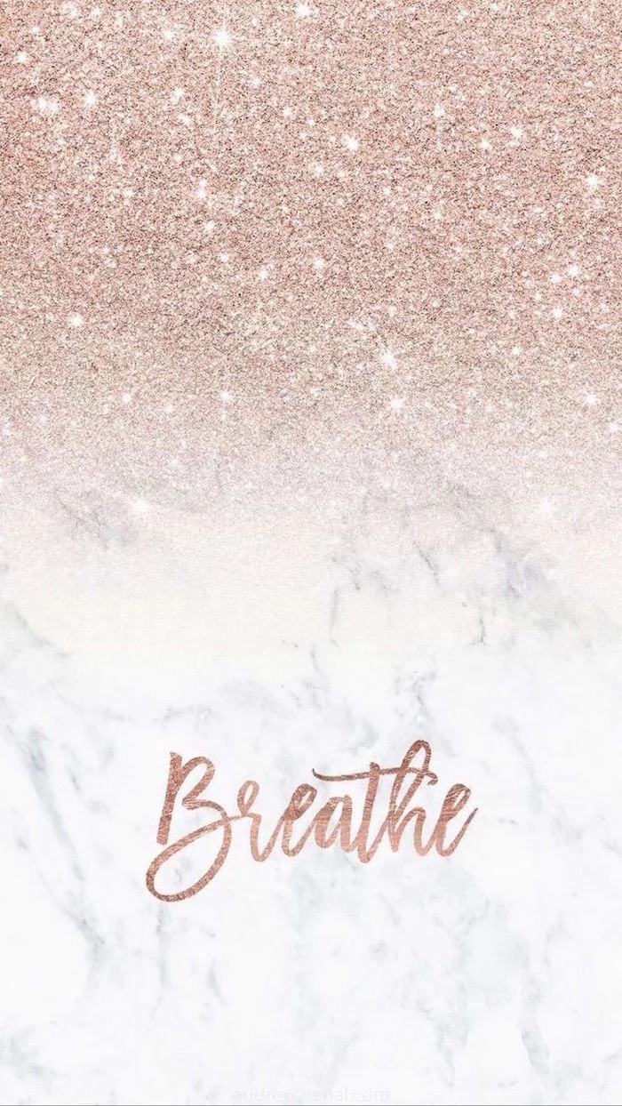 simple phone backgrounds breathre written in rose gold on gray and white marble rose gold glitter on top