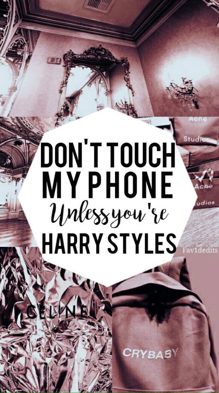 don't touch my phone unless youre harry styles harry styles aesthetic wallpaper photo collage