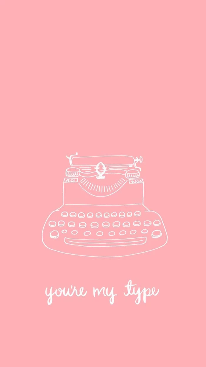 pink background cute valentines day wallpaper white drawing of outline of typewriter you're my type written underneath